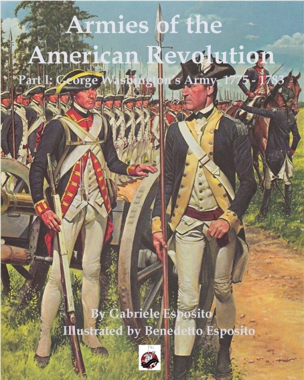 Armies of the American Revolution, Part I: George Washington's Army, 1775 - 1783
