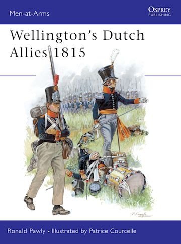 MEN-AT-ARMS 371 Wellington's Dutch Allies 1815