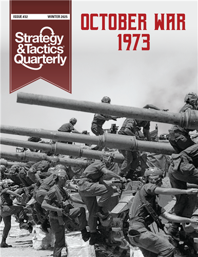 Strategy &amp; Tactics Quarterly #32 - October War: Big Battles in the Middle East