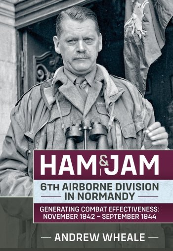Ham &amp; Jam. 6th Airborne Division in Normandy