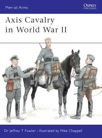 MEN-AT-ARMS 361 Axis Cavalry in World War II