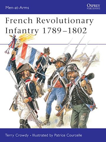 MEN-AT-ARMS 403 French Revolutionary Infantry 1789–1802