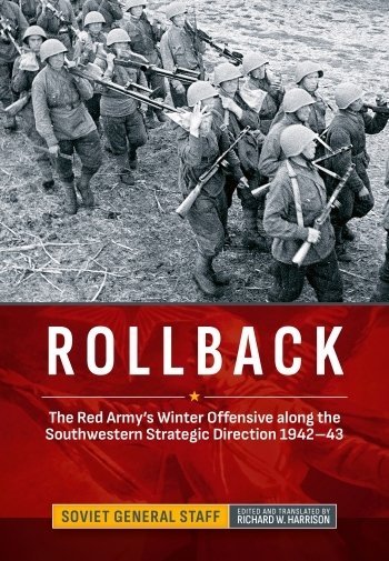 Rollback: The Red Army's Winter Offensive along the Southwestern Strategic Direction 1942-43