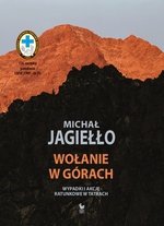 Wołanie w górach. Wypadki i akcje ratunkowe w tatrach (dodruk 2020)
