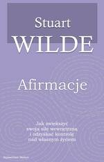 Afirmacje. Jak zwiększyć swoją siłę wewnętrzną i odzyskać kontrolę nad własnym życiem