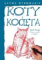 Koty i kocięta. Łatwe rysowanie