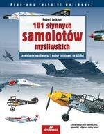 101 słynnych samolotów myśliwskich. Legendarne czołgi od I wojny światowej do dzisiaj (dodruk 2021)