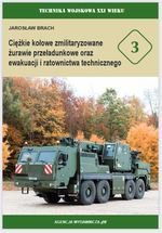 TW XXIw. nr 3 Ciężkie kołowe zmilitaryzowane żurawie przeładunkowe oraz ewakuacji i ratownictwa technicznego