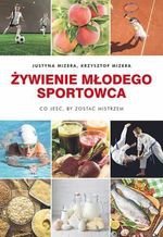 Żywienie młodego sportowca Co jeść, by zostać mistrzem