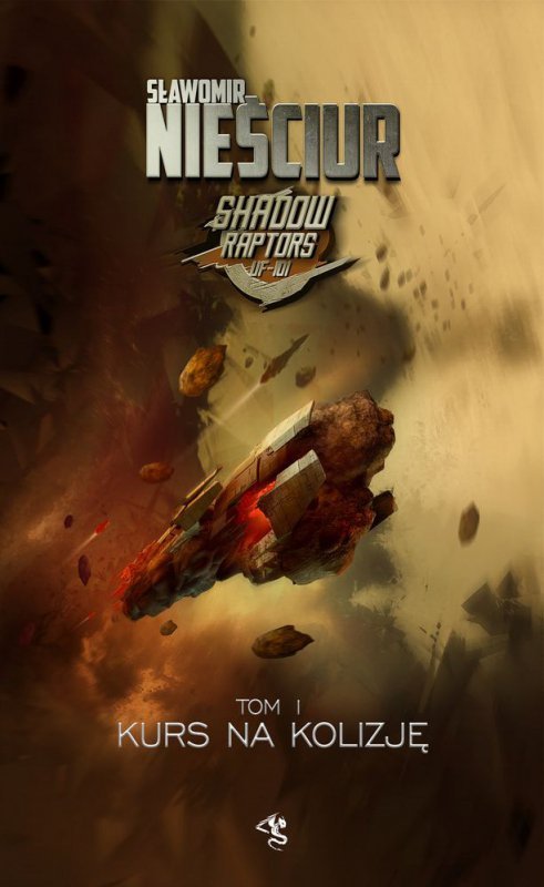 Kurs na kolizję Shadow Raptors Tom 1