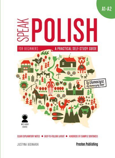 Speak polish a practical self study guide part 1 levels a1-a2 + MP3 wyd. 2