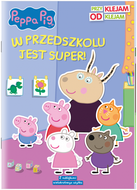W przedszkolu jest super. Przyklejam Odklejam. Świnka Peppa