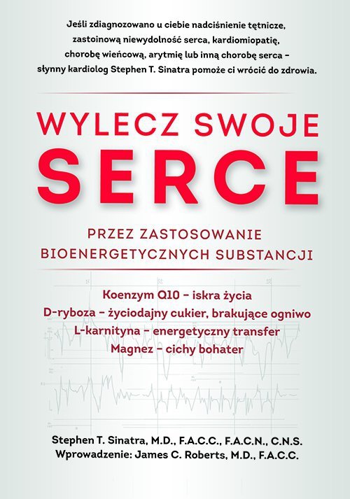 Wylecz swoje serce przez zastosowanie bioenergetycznych substancji