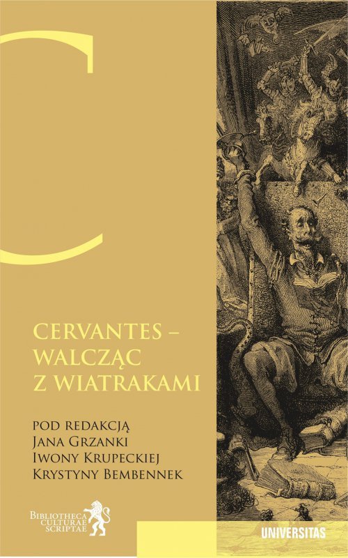 Cervantes. Walcząc z wiatrakami... Nie ma na świecie rzeczy, której by czas nie zatarł