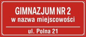 Tablica Gimnazjum Nr + nazwa miejscowośći oraz ulica (odblaskowa)