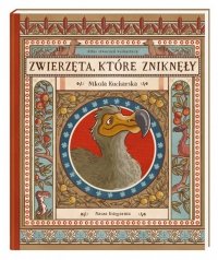 Zwierzęta, które zniknęły.Atlas stworzeń wymarłych 