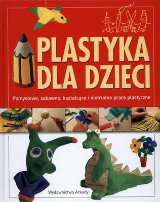 Plastyka dla dzieci cz. 1