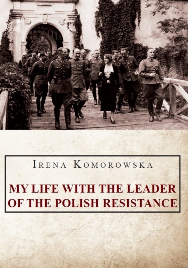 My life with the leader of the Polish Resistance