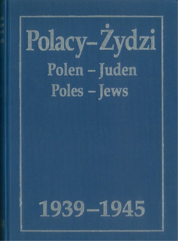 Polacy – Żydzi 1939-1945. Wybór źródeł