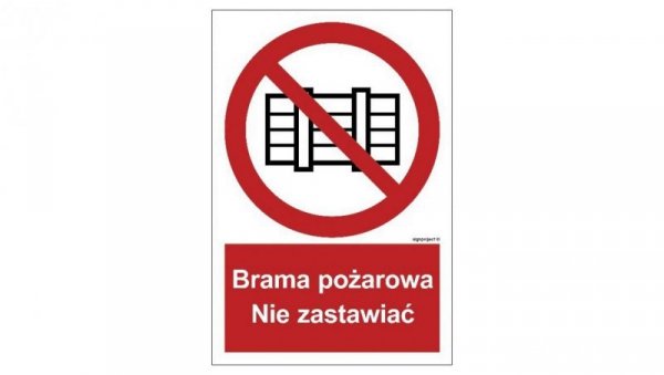 ZNAK - BC144 Brama pożarowa. Nie zastawiać 10 x 14,8 cm TS - Płyta TD foto.