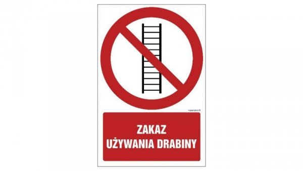 ZNAK - GC009 Zakaz używania drabiny 15 x 22,5 cm FN - Folia samoprzylepna