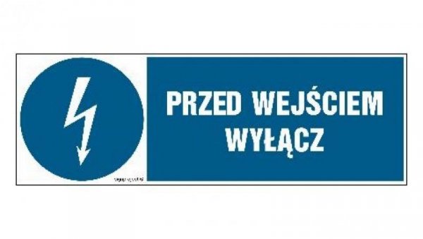 ZNAK - HF003 Przed wejściem wyłącz 20 x 6,7 cm PN - Płyta 1mm