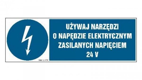 ZNAK - HF016 Używaj narzędzi o napędzie elektrycznym zasilanym napięciem 24V 30 x 10 cm FN - Folia samoprzylepna
