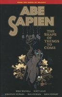 ABE SAPIEN VOL 04 THE SHAPE OF THINGS TO COME SC ABE SAPIEN VOL 04 THE SHAPE OF THINGS TO COME SC