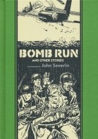 EC BOMB RUN AND OTHER STORIES BY JOHN SEVERIN HC ** EC BOMB RUN AND OTHER STORIES BY JOHN SEVERIN HC **