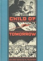 CHILD OF TOMORROW AND OTHER STORIES HC ** CHILD OF TOMORROW AND OTHER STORIES HC **