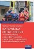 Wykonywanie zawodu ratownika medycznego w świetle ustawy o zawodzie ratownika medycznego i samorządz