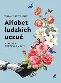 Alfabet ludzkich uczuć czyli jak nazywać emocje 