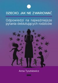 Dziecko Jak nie zwariować 