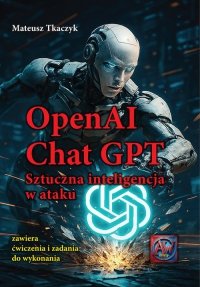 OpenAI Chat GPT Sztuczna inteligencja w ataku 