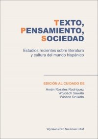Texto, pensamiento y sociedad Estudios recientes sobre literatura y cultura del mundo hispánico 