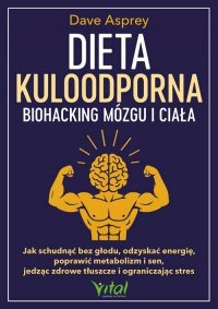 Dieta kuloodporna Biohacking mózgu i ciała 