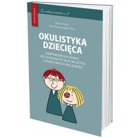 Okulistyka dziecięca kompendium dla lekarzy specjalizujących się w okulistyce i lekarzy innych specj 
