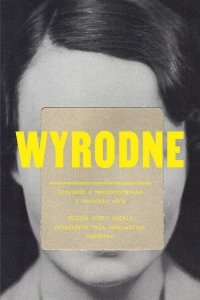 Wyrodne. Opowieść o macierzyństwie i poczuciu winy 