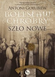 Bolesław Chrobry Szło nowe