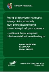 Prototyp biomimetycznego rusztowania łączącego z kością komponenty nowej generacji bezcementowych powierzchniowych endoprotez st