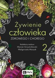 Żywienie człowieka zdrowego i chorego Tom 2