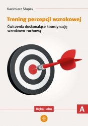 Trening percepcji wzrokowej Część A Ręka i oko