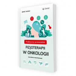 Praktyczny przewodnik fizjoterapii w onkologii 