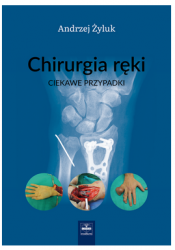 Chirurgia ręki. Ciekawe przypadki