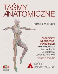 Taśmy Anatomiczne, Meridiany Mięśniowo-Powięzi<br />owe Thomas W. Myers 