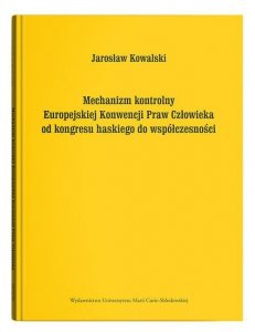 Mechanizm kontrolny Europejskiej Konwencji Praw Człowieka od kongresu haskiego do współczesności