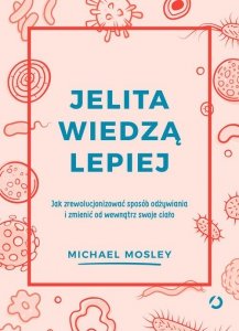 Jelita wiedzą lepiej.