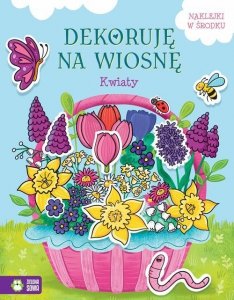 Dekoruję na wiosnę Kwiaty