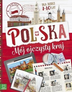 Polska Mój ojczysty kraj Dla dzieci 7-10 lat