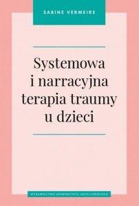 Systemowa i narracyjna terapia traumy u dzieci